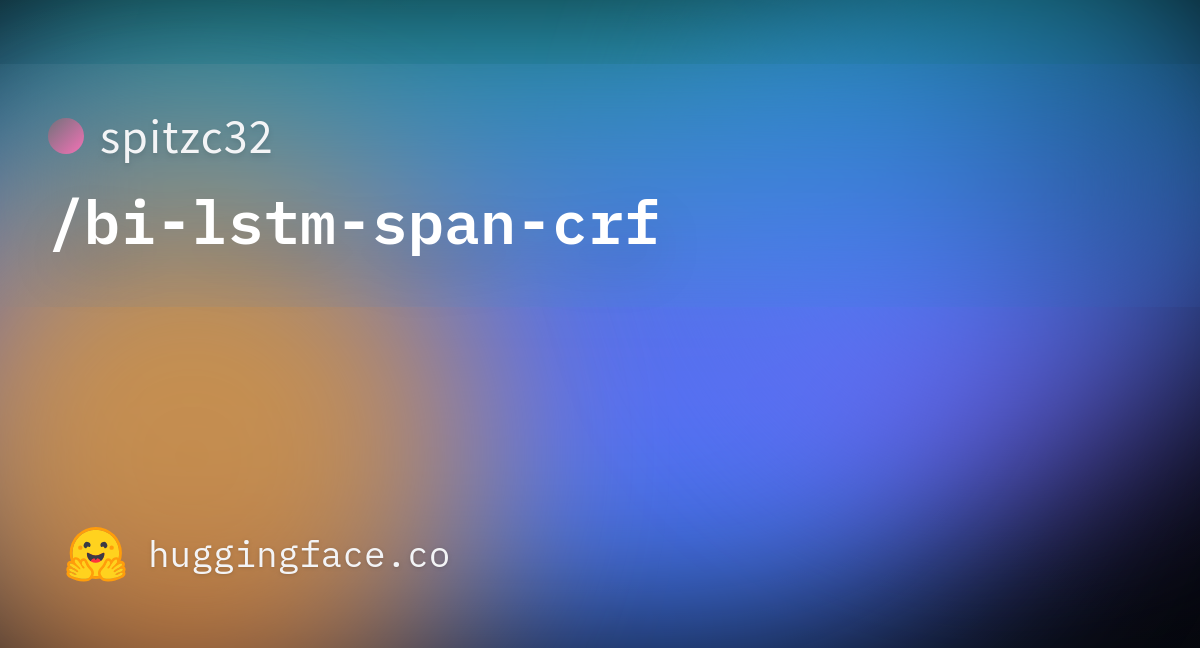 spitzc32/bi-lstm-span-crf · Hugging Face