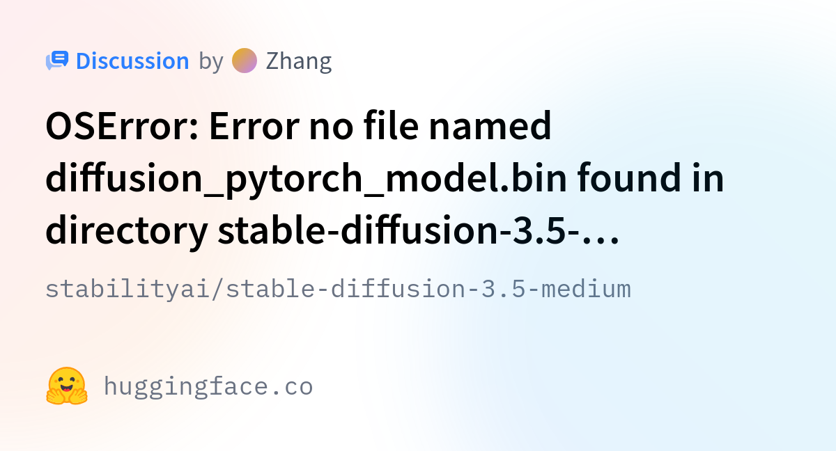 stabilityai/stable-diffusion-3.5-medium · OSError: Error no file named ...