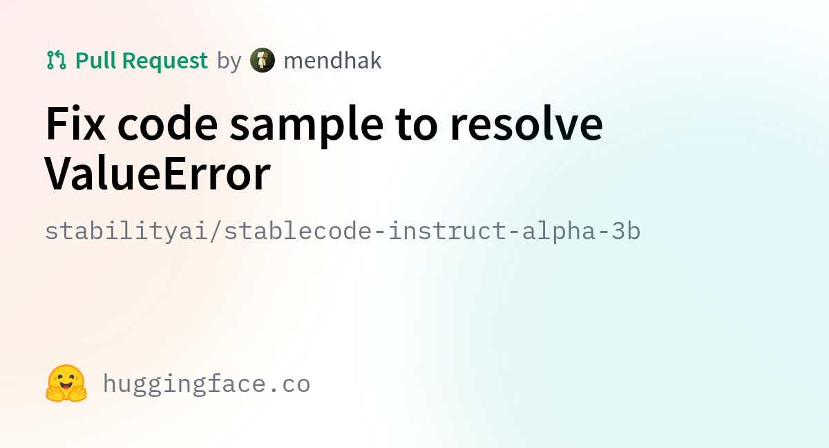 Stabilityai/stablecode-instruct-alpha-3b · Fix Code Sample To Resolve ...