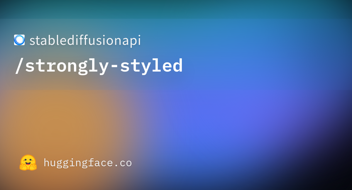 Stablediffusionapi/strongly-styled · Hugging Face