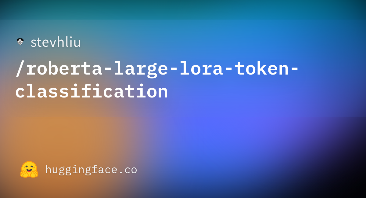 Stevhliu roberta large lora token classification hugging face