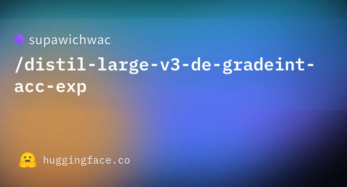 Supawichwac/distil-large-v3-de-gradeint-acc-exp · Hugging Face