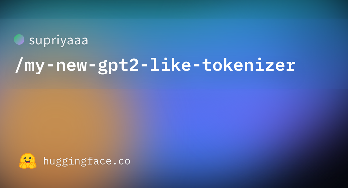 Supriyaaa/my-new-gpt2-like-tokenizer At Main