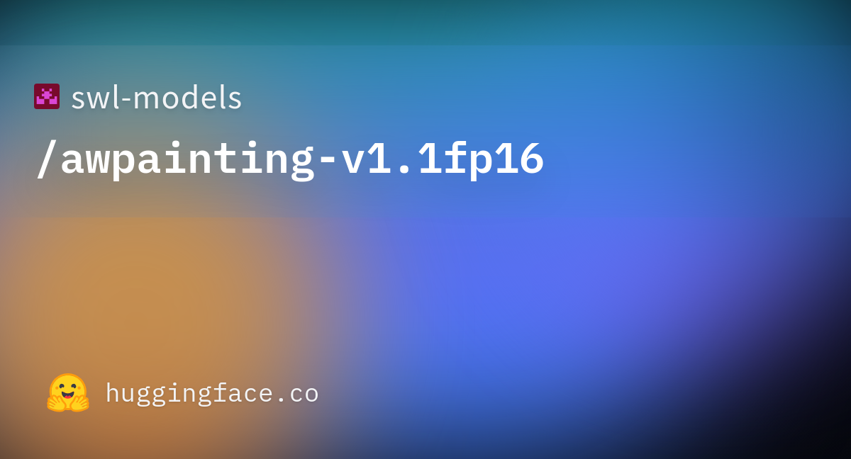 swl-models/awpainting-v1.1fp16 at main