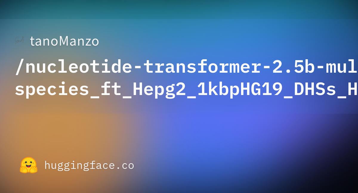 tanoManzo/nucleotide-transformer-2.5b-multi-species_ft_Hepg2_1kbpHG19 ...