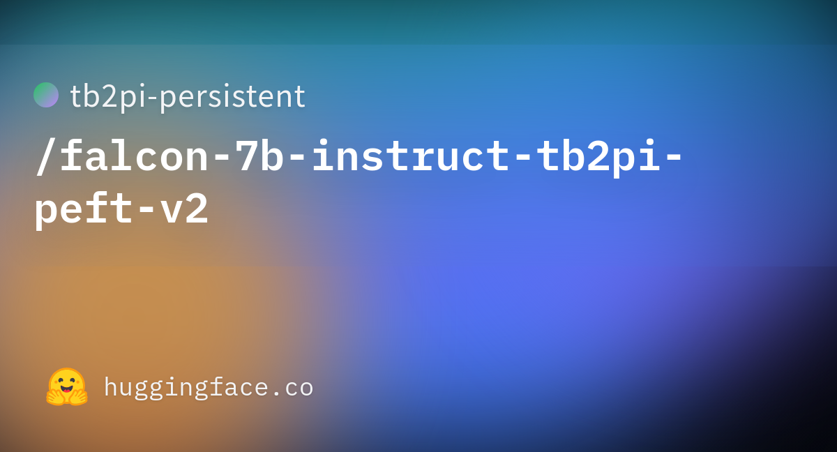 Tb2pi-persistent/falcon-7b-instruct-tb2pi-peft-v2 · Hugging Face