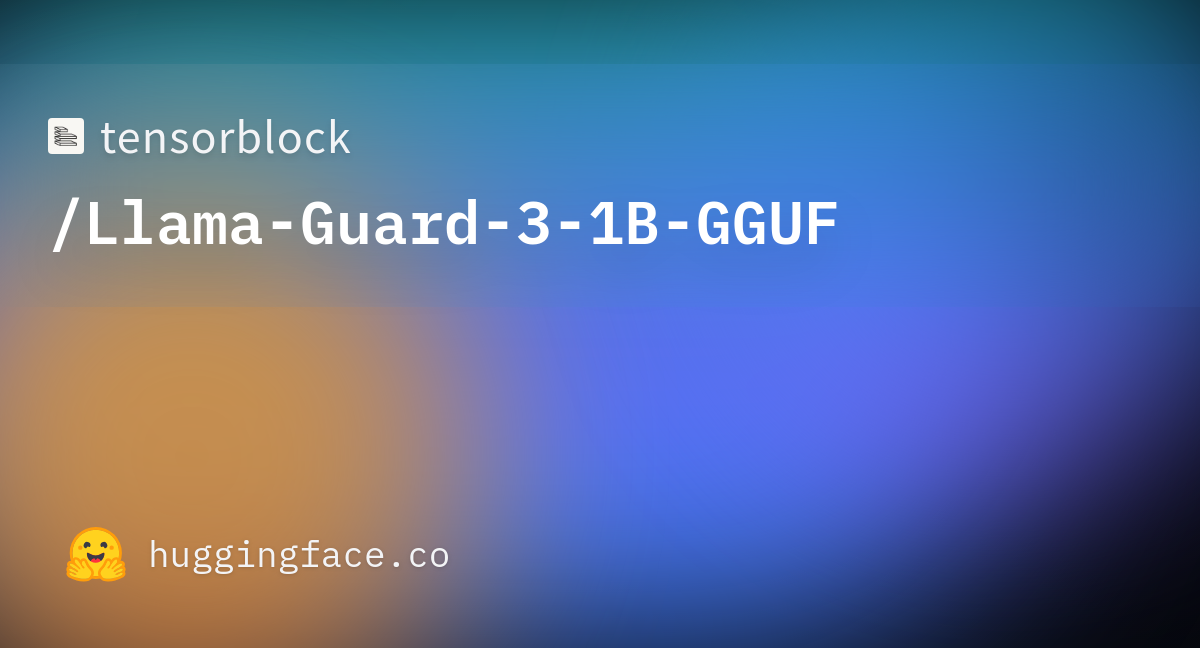 Tensorblock/Llama-Guard-3-1B-GGUF · Hugging Face