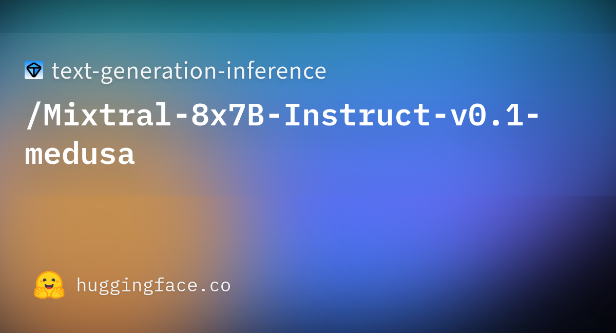 text-generation-inference/Mixtral-8x7B-Instruct-v0.1-medusa 