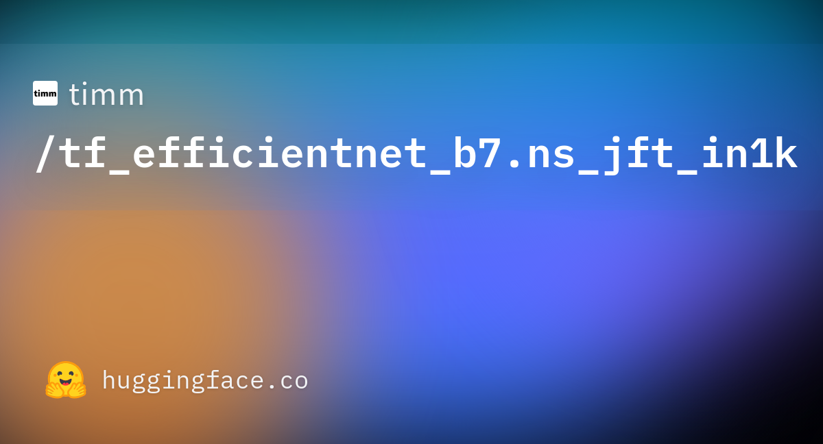 timm/tf_efficientnet_b7.ns_jft_in1k · Hugging Face