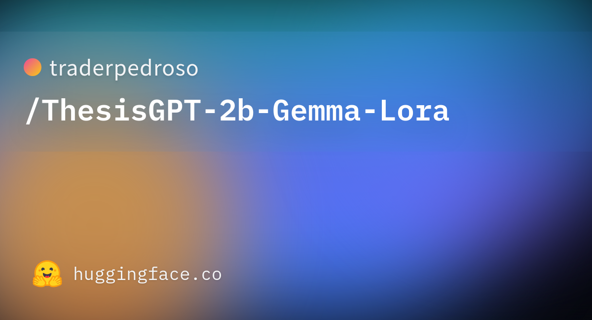 Traderpedroso/ThesisGPT-2b-Gemma-Lora At Main