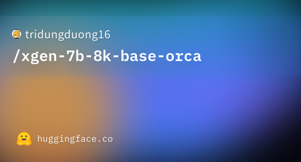 Tridungduong16/xgen-7b-8k-base-orca · Hugging Face