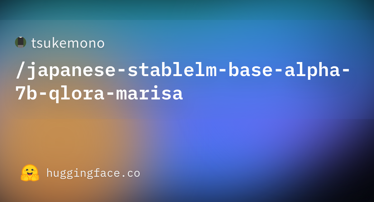 Tsukemono/japanese-stablelm-base-alpha-7b-qlora-marisa · Hugging Face