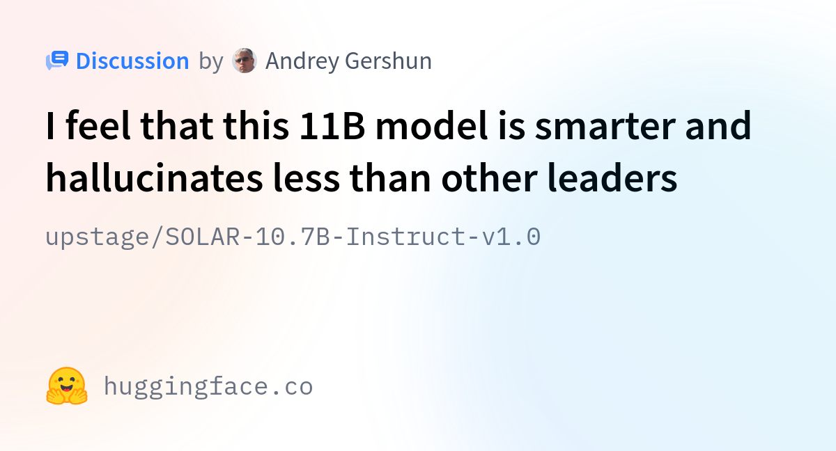 Upstage/SOLAR-10.7B-Instruct-v1.0 · I Feel That This 11B Model Is ...