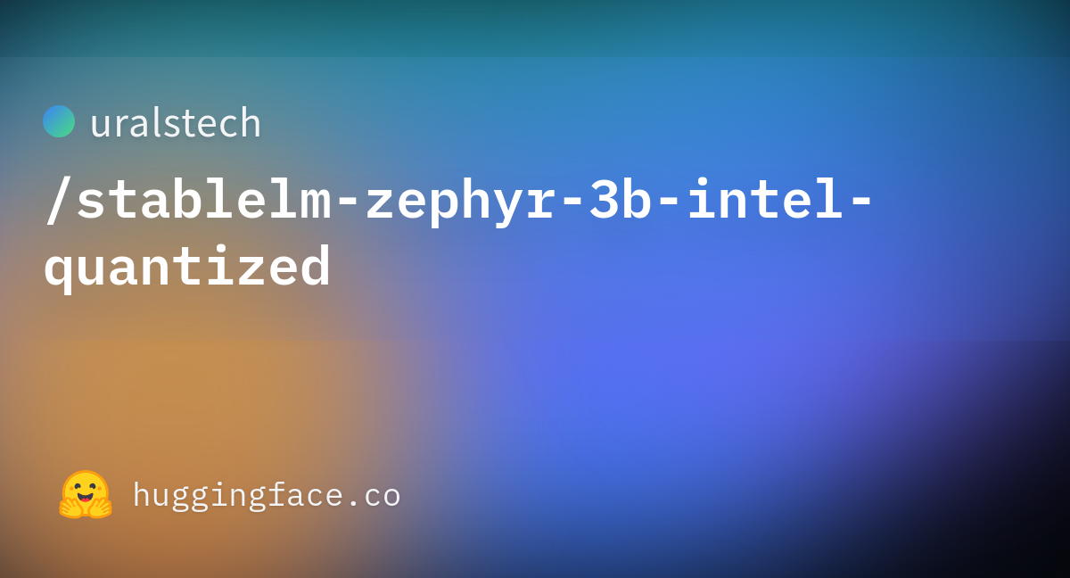 Uralstech/stablelm-zephyr-3b-intel-quantized At Main