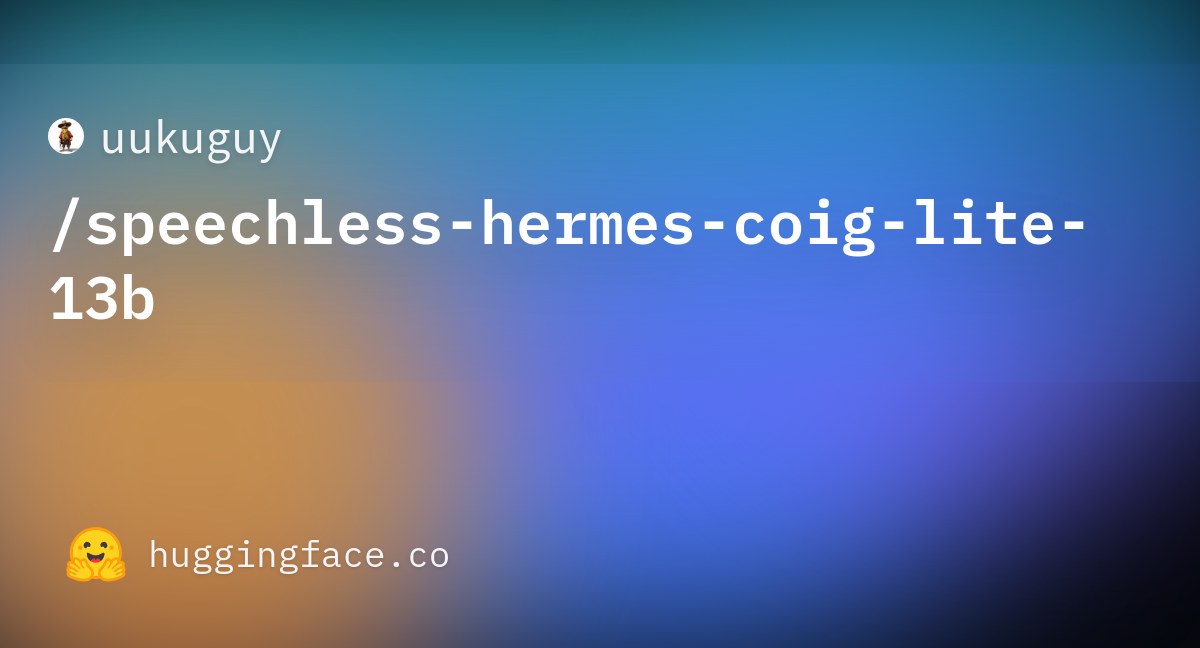 Uukuguy/speechless-hermes-coig-lite-13b · Hugging Face