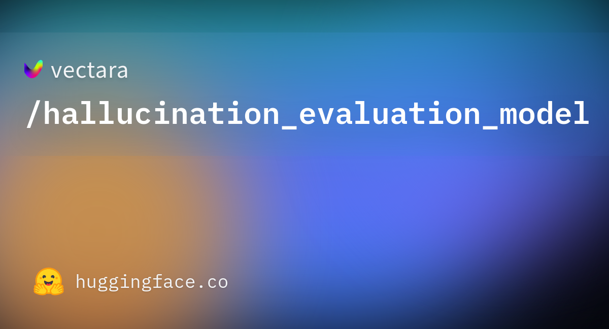 Thumbnail of vectara/hallucination_evaluation_model · Hugging Face