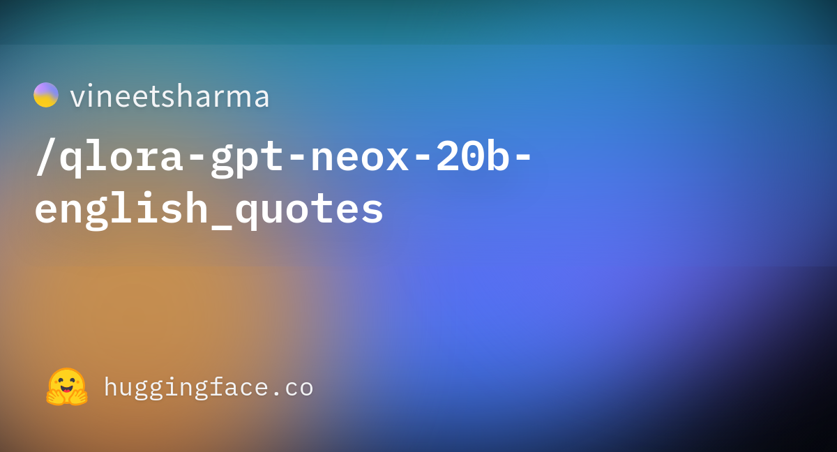 Vineetsharma/qlora-gpt-neox-20b-english_quotes · Hugging Face