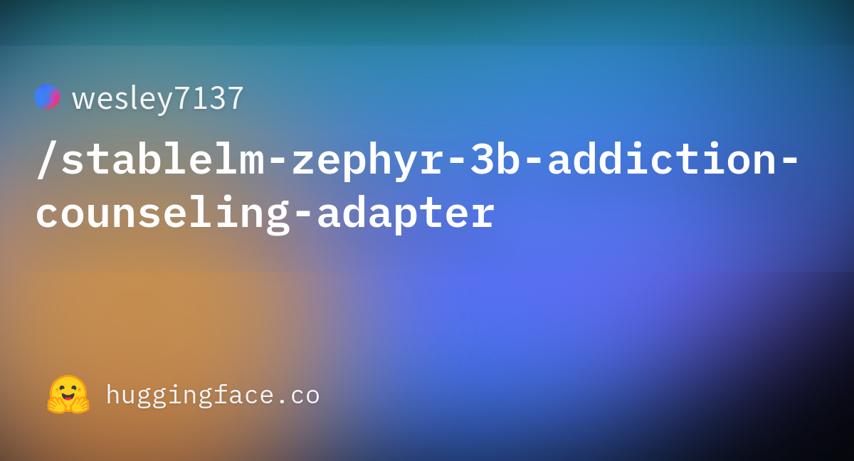 Wesley7137/stablelm-zephyr-3b-addiction-counseling-adapter At Main