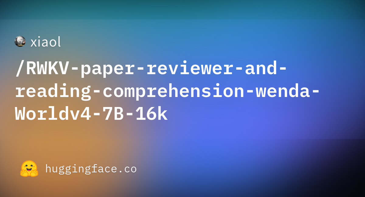 Xiaol/RWKV-paper-reviewer-and-reading-comprehension-Worldv4-7B-16k At Main