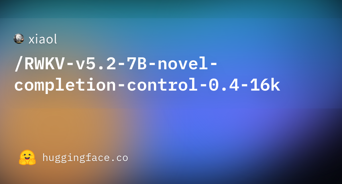 Xiaol/RWKV-v5.2-7B-novel-completion-control-0.4-16k · Hugging Face