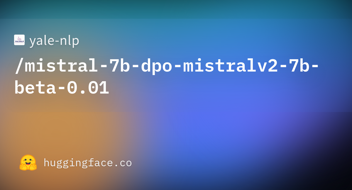 Yale-nlp Mistral-7b-dpo-mistralv2-7b-beta-0.01 · Hugging Face