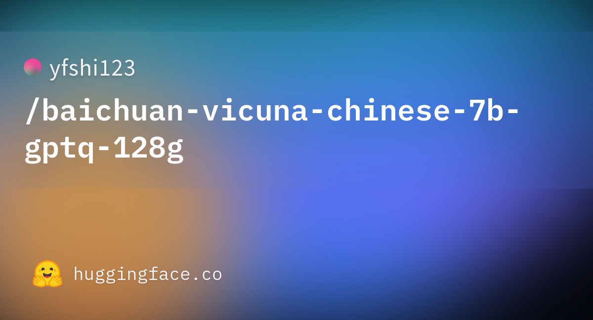 yfshi123/baichuan-vicuna-chinese-7b-gptq-128g · Hugging Face