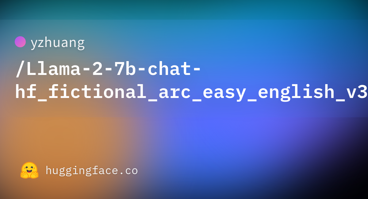 Yzhuang/Llama-2-7b-chat-hf_fictional_arc_easy_english_v3 · Hugging Face