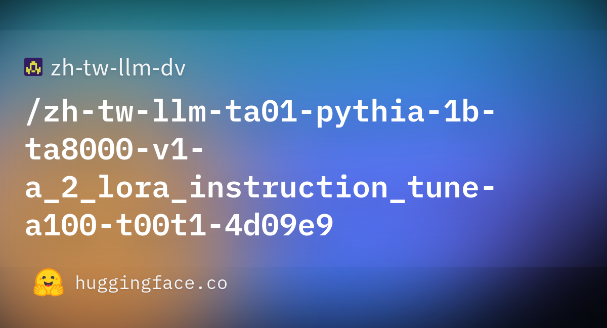 zh-tw-llm-dv/zh-tw-llm-ta01-pythia-1b-ta8000-v1-a_2_lora_instruction ...