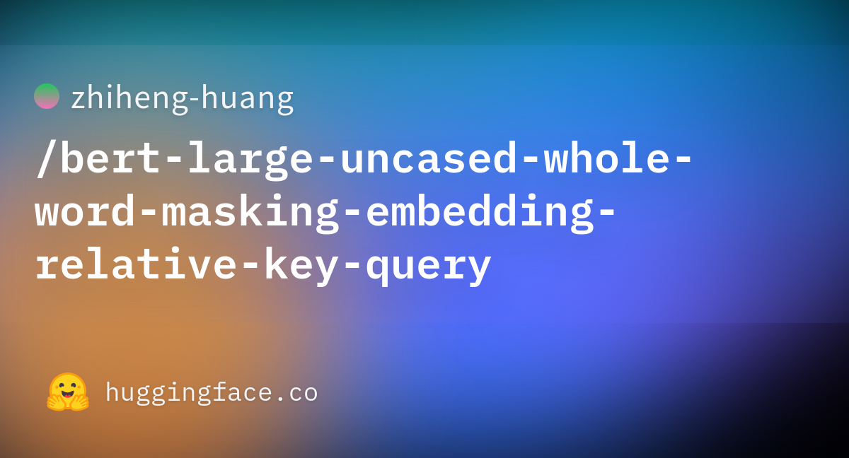 https://cdn-thumbnails.huggingface.co/social-thumbnails/models/zhiheng-huang/bert-large-uncased-whole-word-masking-embedding-relative-key-query.png