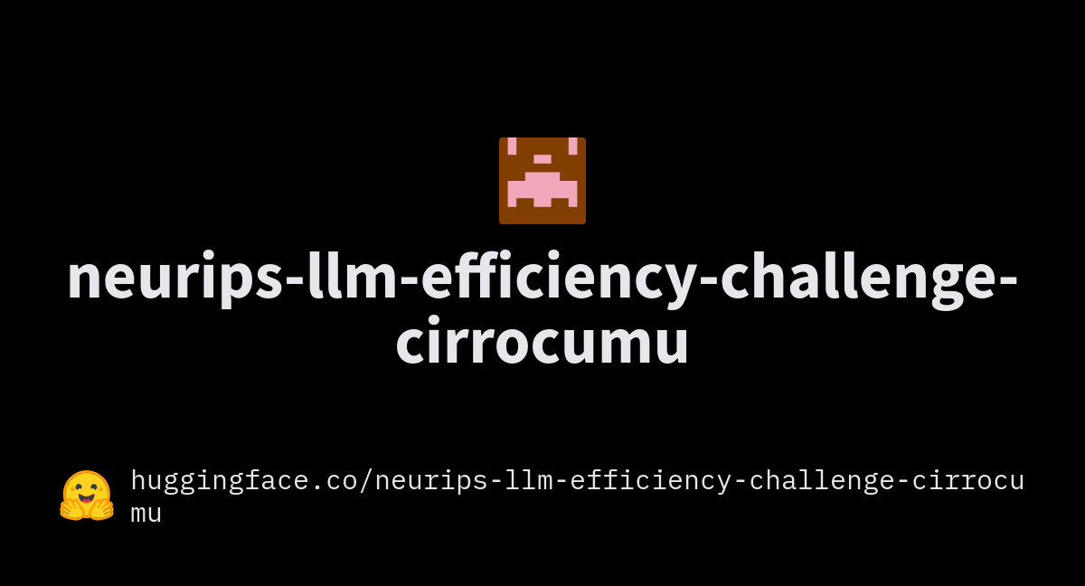 Neurips-llm-efficiency-challenge-cirrocumu (neurips-llm-efficiency ...