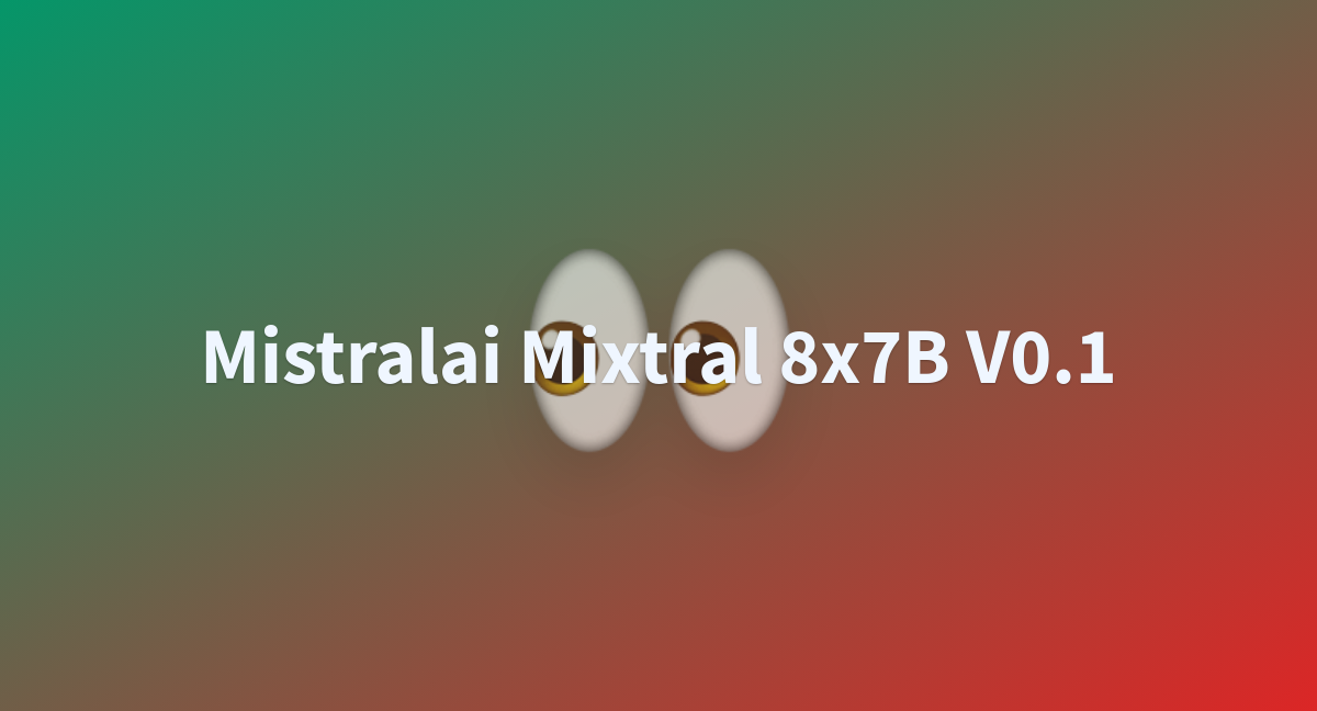 Adelander/mistralai-Mixtral-8x7B-v0.1 At Main