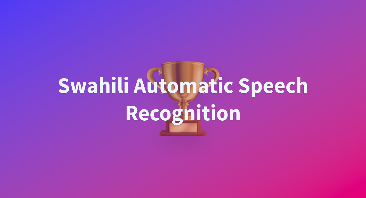 Swahili automatic speech recognition a hugging face space by