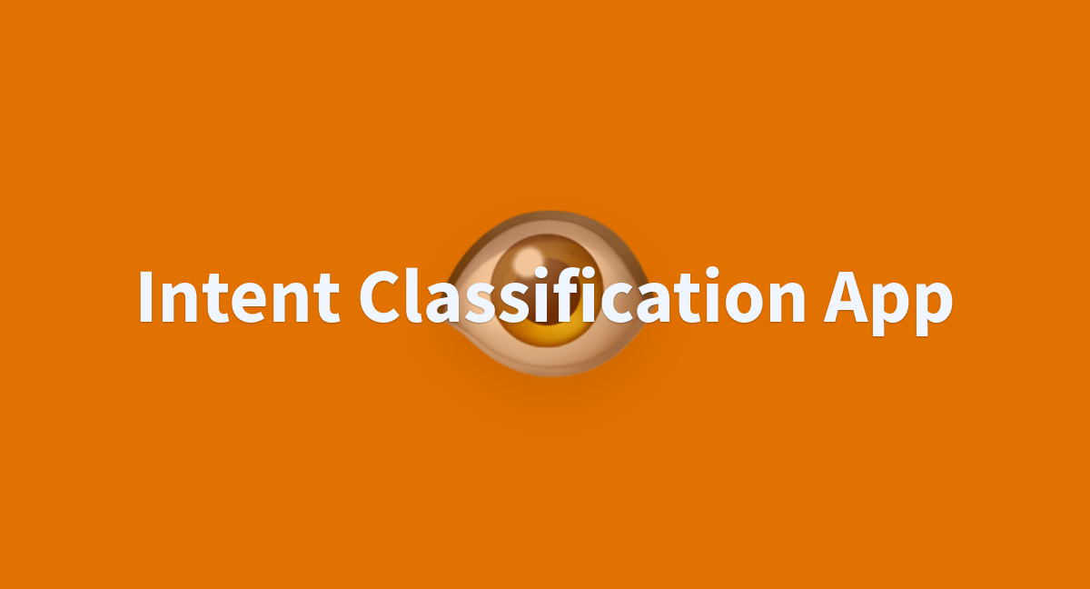 Intent Classification App - a Hugging Face Space by Aiaxis