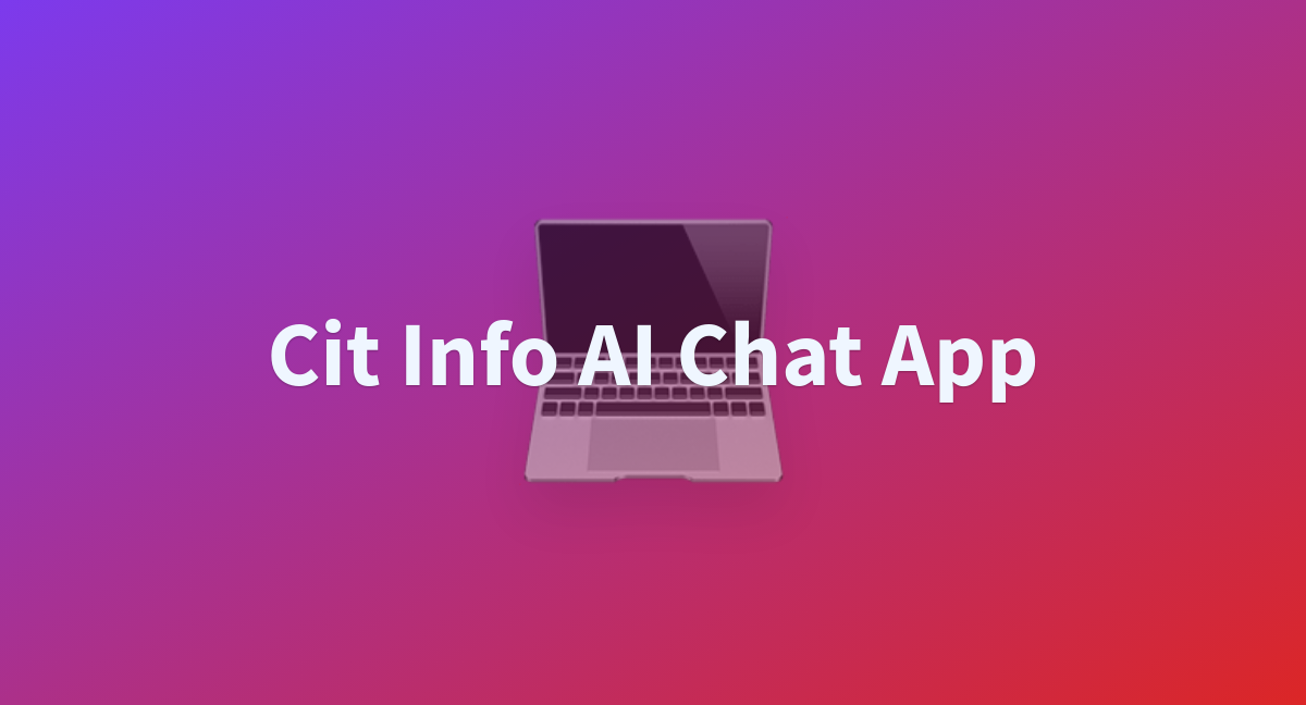 Cit Info AI Chat App A Hugging Face Space By AlanOC