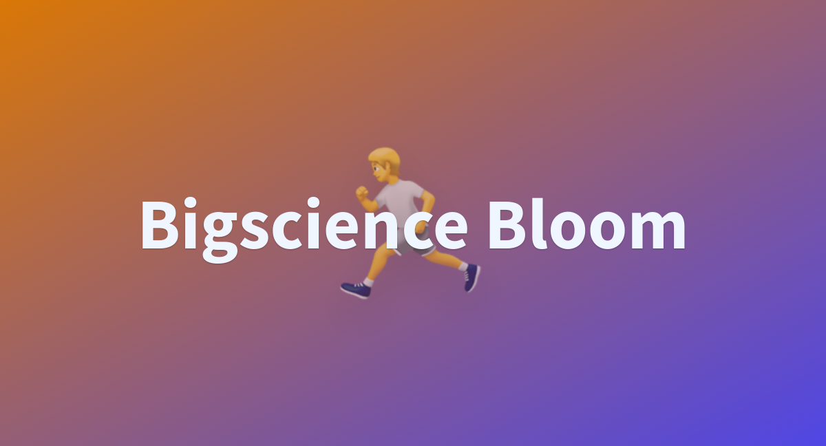 Bigscience Bloom - a Hugging Face Space by Allyan