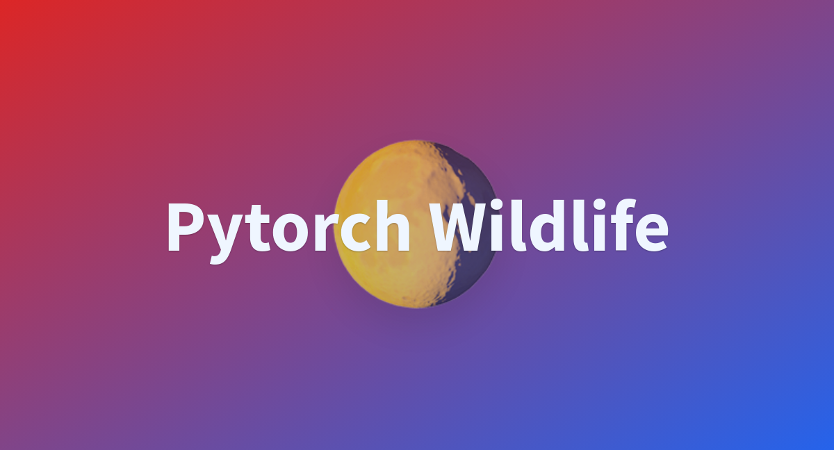 Pytorch Wildlife - A Hugging Face Space By Andreshdzc