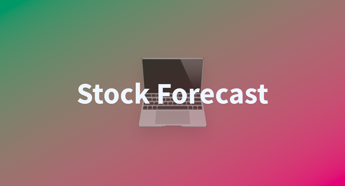 Stock Forecast - a Hugging Face Space by Anithprakash