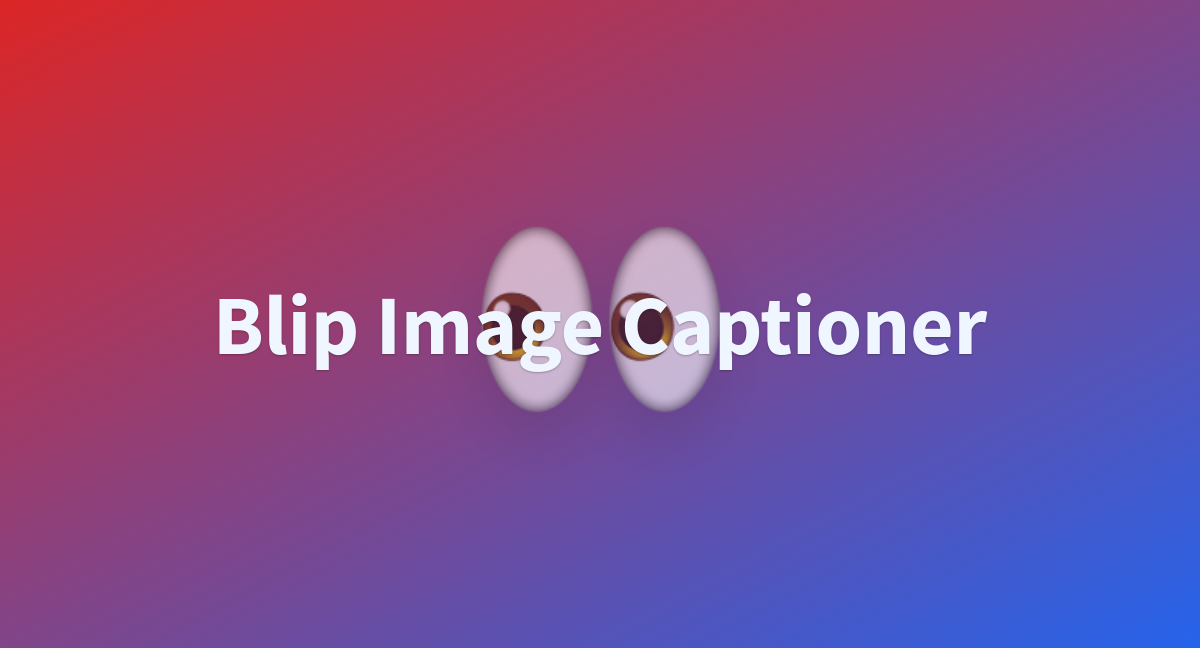 Blip Image Captioner - a Hugging Face Space by Anshuman-MIT