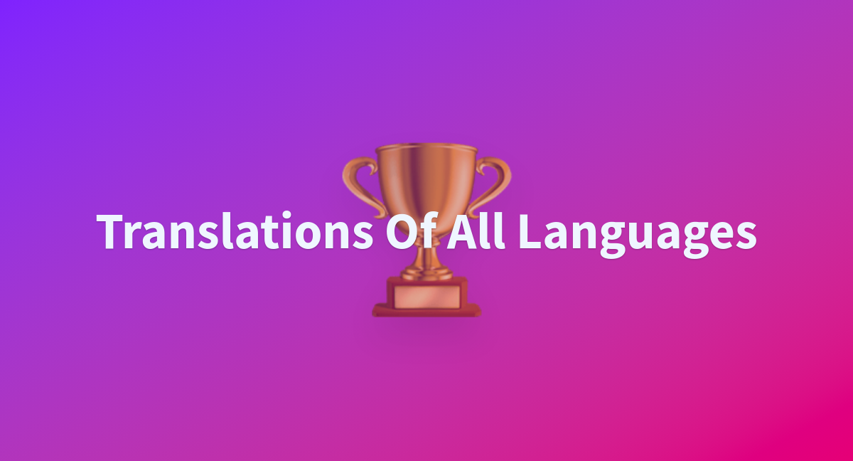 Translations Of All Languages - a Hugging Face Space by Babyloncoder