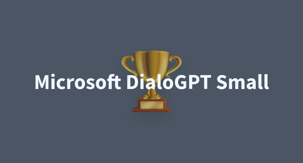 Microsoft DialoGPT Small - A Hugging Face Space By Codermaker