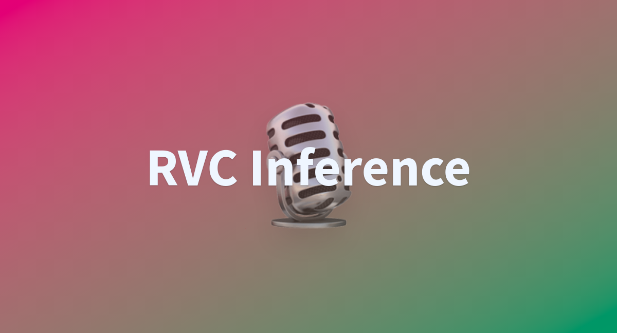 Rvc Inference A Hugging Face Space By Djqmukv