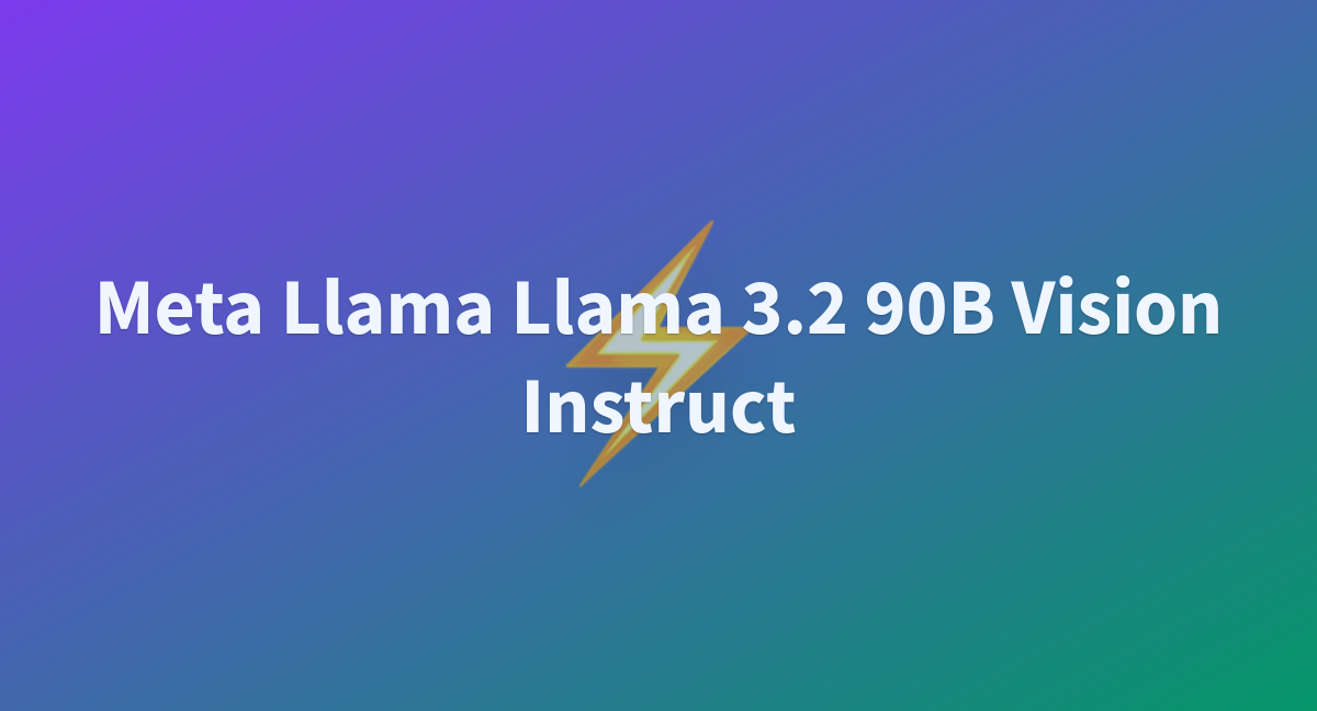 Meta Llama Llama 3.2 90B Vision Instruct - A Hugging Face Space By ...