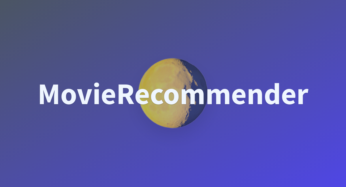 Movierecommender A Hugging Face Space By Dimakoshman