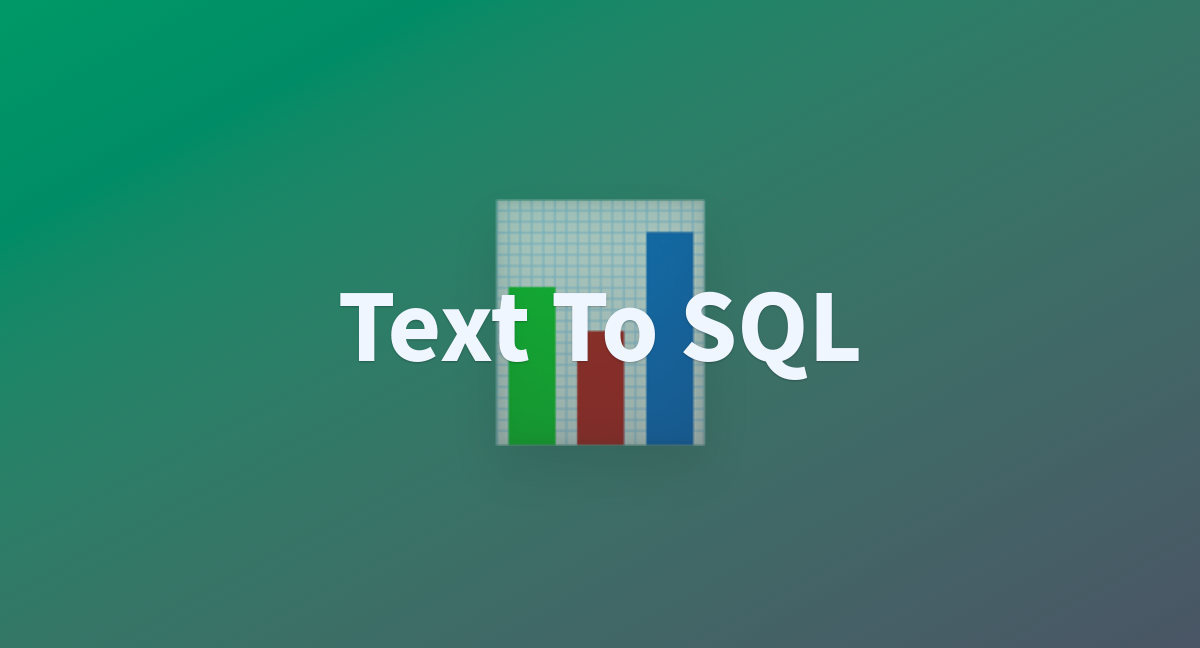 Text To SQL - a Hugging Face Space by Dylan-Kaneshiro