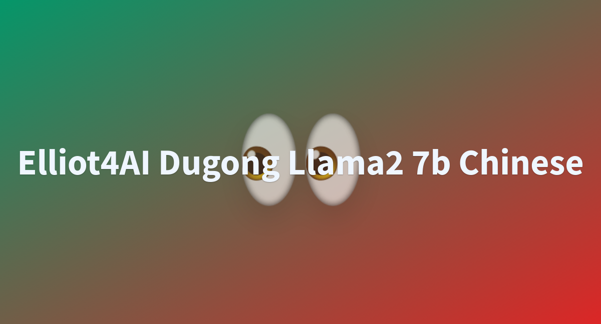 Elliot4AI Dugong Llama2 7b Chinese - A Hugging Face Space By Elliot4AI