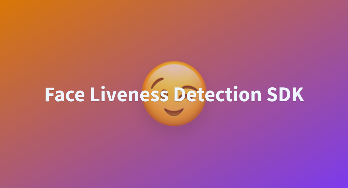 Face Liveness Detection SDK - a Hugging Face Space by FaceOnLive