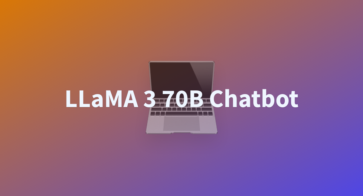 LLaMA 3 70B Chatbot - A Hugging Face Space By FareedKhan