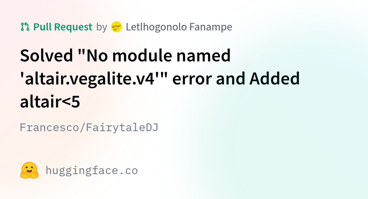 Francesco/FairytaleDJ · Solved "No module named 'altair.vegalite.v4