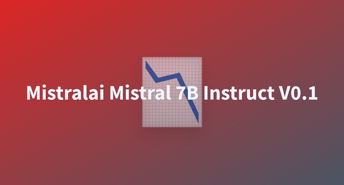 Mistralai Mistral 7B Instruct V0.1 - A Hugging Face Space By G-bot