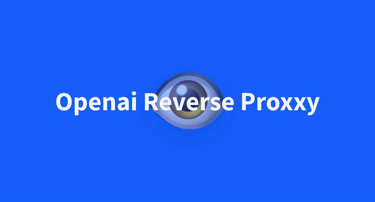 Openai reverse proxxy a hugging face space by gen887
